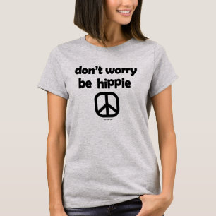 Keine Sorge, sei Hippie Gefärbte Krawatte T-Shirt 