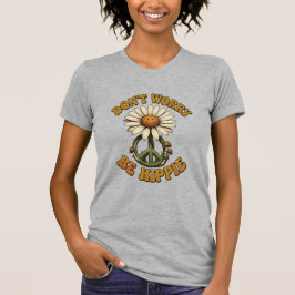 Keine Sorge, sei Hippie Kleines Rückenbild T-Shirt