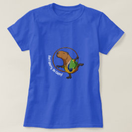 Keine Sorge, seien Sie Cappy Capybara Gymnast Hoop T-Shirt