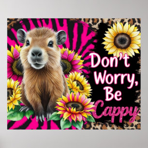 Keine Sorge, seien Sie Cappy - Niedliche Capybara  Poster