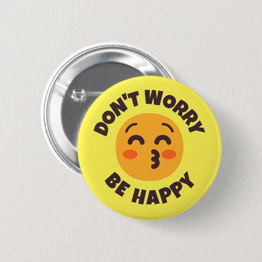 Keine Sorge, seien Sie glücklich, wenn Sie sich fü Button (Vorne & Hinten)