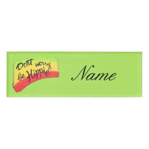 Keine Sorge, seien Sie Hippie Thunder_Cove Namenschild