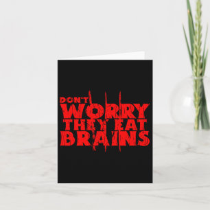 Keine Sorge, sie essen Brains Funny Graphic Zombie Karte