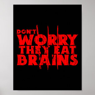 Keine Sorge, sie essen Brains Funny Graphic Zombie Poster