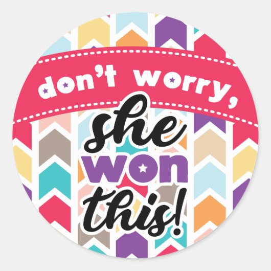 Keine Sorge, sie gewann diesen Aufkleber (Vorderseite)