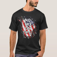 Keine Steuer auf Tipps - Patriotischer T - Shirt