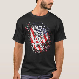 Keine Steuer auf Tipps - Patriotischer T - Shirt