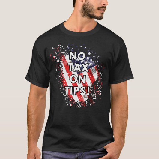 Keine Steuer auf Tipps - Patriotischer T - Shirt (Vorderseite)