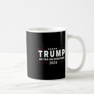 Keine Steuer Auf Überstunden Trump Wählt Für 47. P Kaffeetasse