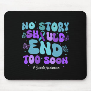 Keine Story sollte zu bald Shirt Suizid Awarene be Mousepad