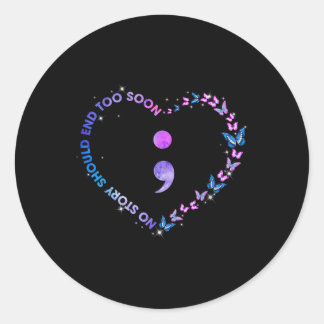 Keine Story sollte zu schnell Semicolon Suicide Aw Runder Aufkleber