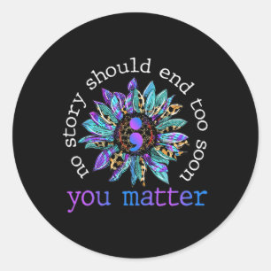 Keine Story sollte zu schnell Sonnenblumen Suizid  Runder Aufkleber