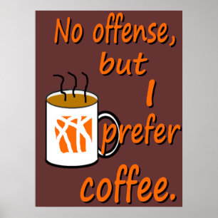 Keine Straftat, die ich bevorzuge Kaffee Poster