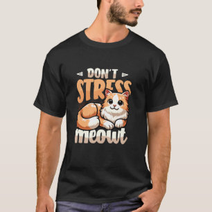 Keine Stress Katze Cute Faul Katze 1 T-Shirt