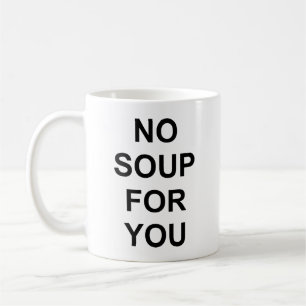 Keine Suppe für Sie Kaffeetasse