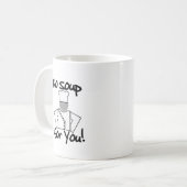 Keine Suppe für Sie! Kaffeetasse (Vorderseite Links)