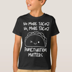 Keine Tacos Mehr Pünktchen S Lustiger Taco Engliea T-Shirt