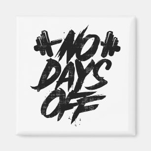 Keine Tage frei Motivierend Zitat Gym Funny T-Shir Magnet