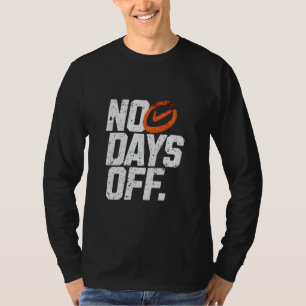 Keine Tage Motivierend T - Shirt