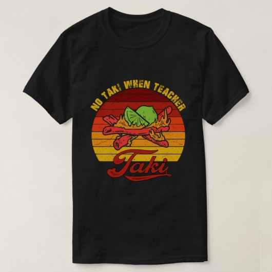 Keine Taki beim Lehrer Taki Shirt - Lehrer Taki (Design vorne)