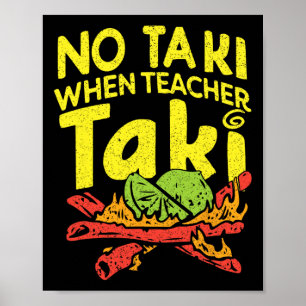 Keine Taki, wenn Lehrer Taki Lustiger Lehrer Worts Poster