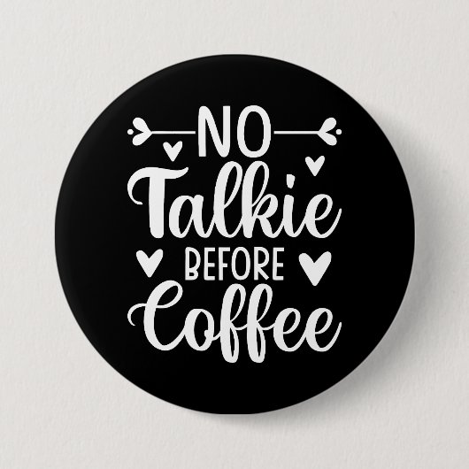 Keine Talkie vor Kaffee Button (Vorderseite)