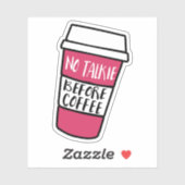 Keine Talkie vor Kaffee | Funny Coffee Lovers Aufkleber (Blatt)