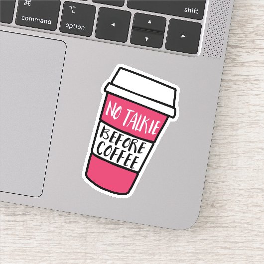 Keine Talkie vor Kaffee | Funny Coffee Lovers Aufkleber (Detail)