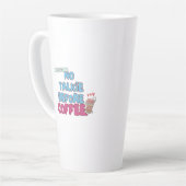 Keine Talkie vor Kaffee - Funny Coffee Quote Milchtasse (Linke Ecke)