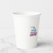 Keine Talkie vor Kaffee - Funny Coffee Quote Pappbecher (Rechts)