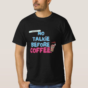 Keine Talkie vor Kaffee - Funny Coffee Quote T-Shirt