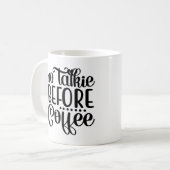 Keine Talkie vor Kaffee Kaffeetasse (Vorderseite Links)