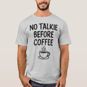 Keine Talkie vor Kaffee kühne lustige Kaffee lange T-Shirt (Vorderseite)
