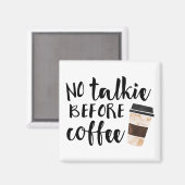 Keine Talkie vor Kaffee Spaß Magnet (Vorderseite/Rückseite)