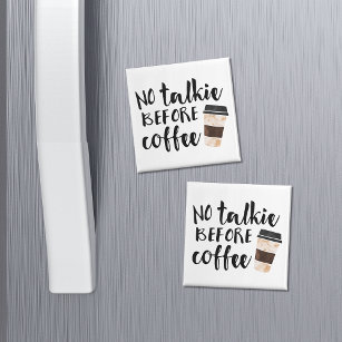 Keine Talkie vor Kaffee Spaß Magnet