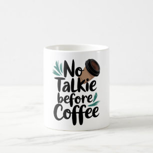 Keine Talkie vor Kaffee T - Shirt Kaffeetasse