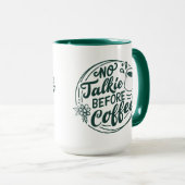 Keine Talkie vor Kaffee Tasse (VorderseiteRechts)