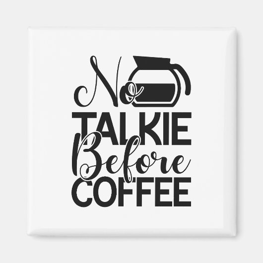 Keine Talkie vor Kaffeelichie Magnet (Vorne)