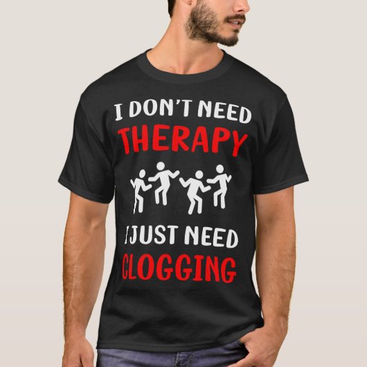 Keine Therapie Clogging Clog Clogger T-Shirt (Vorderseite)