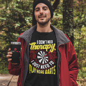 Keine Therapie nur mehr Darts - Funny Dart T-Shirt