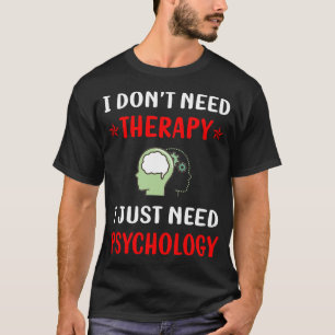 Keine Therapie Psychologie Psychologe T-Shirt