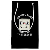 Keine Tofu Puns Sie sind geschmacklos Food Pun Dar Kleine Geschenktüte (Vorderseite)