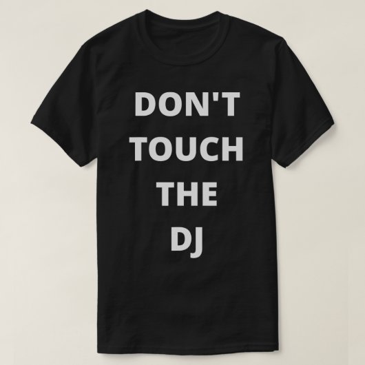 Keine Touch des DJ T-Shirt (Design vorne)