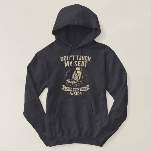 Keine Touch für meinen Sitzplatz - Funny Custom Ca Hoodie (Design vorne)