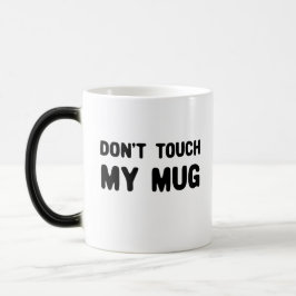 Keine Touch meiner Tasse Funny Slogan