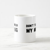 Keine Touch meiner Tasse Funny Slogan (Mittel)