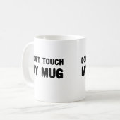 Keine Touch meiner Tasse Funny Slogan (Vorderseite Links)