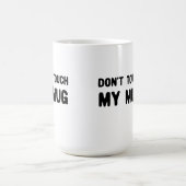Keine Touch meiner Tasse Funny Slogan (Mittel)