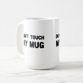 Keine Touch meiner Tasse Funny Slogan (Vorderseite Links)