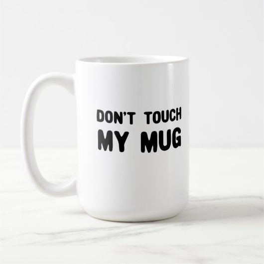Keine Touch meiner Tasse Funny Slogan (Links)